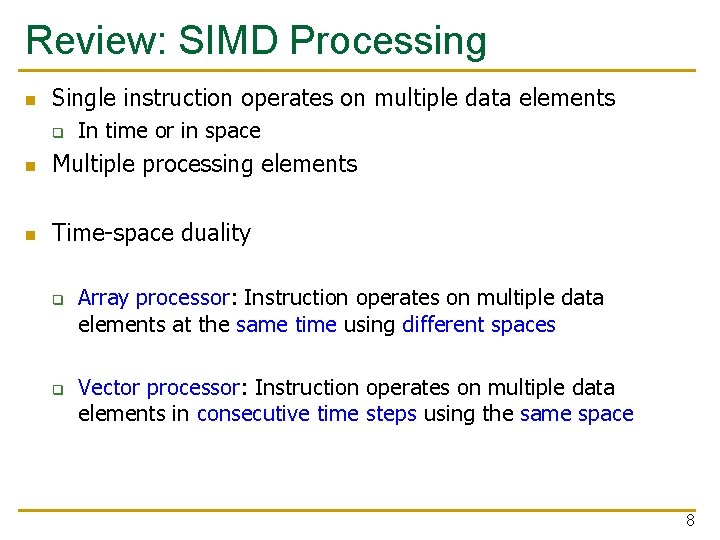 Review: SIMD Processing n Single instruction operates on multiple data elements q In time