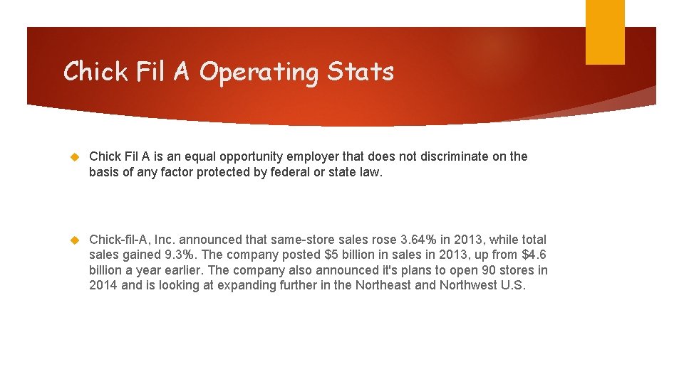 Chick Fil A Operating Stats Chick Fil A is an equal opportunity employer that