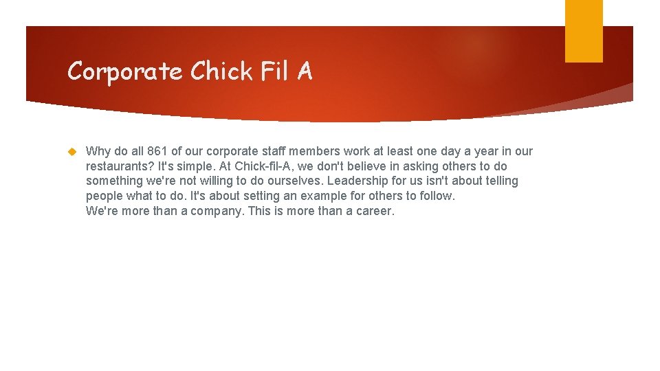 Corporate Chick Fil A Why do all 861 of our corporate staff members work