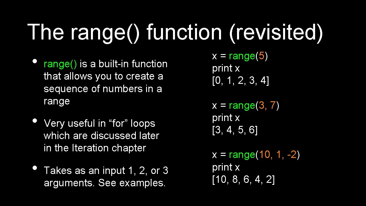 The range() function (revisited) • • • range() is a built-in function that allows