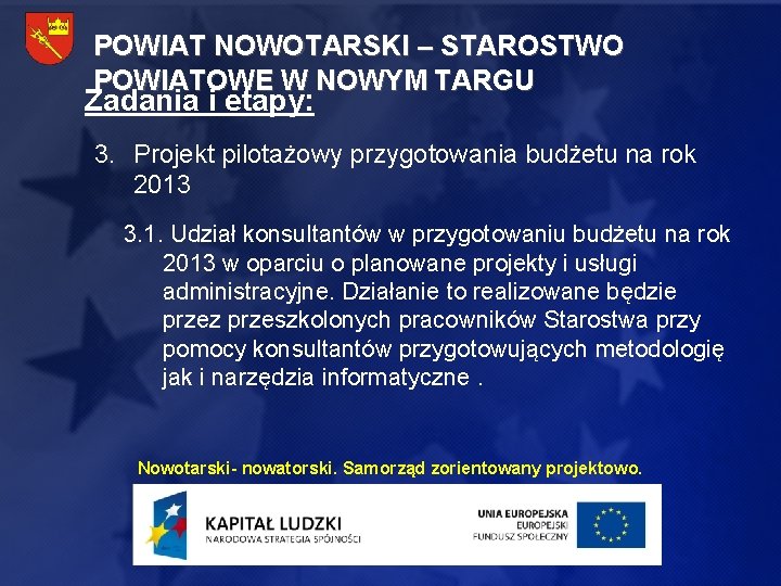POWIAT NOWOTARSKI – STAROSTWO POWIATOWE W NOWYM TARGU Zadania i etapy: 3. Projekt pilotażowy