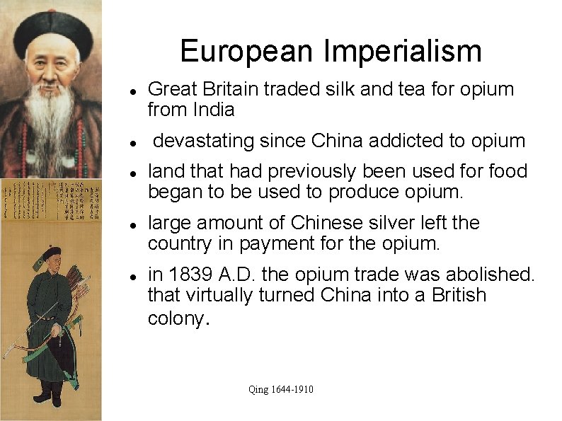 European Imperialism Great Britain traded silk and tea for opium from India devastating since