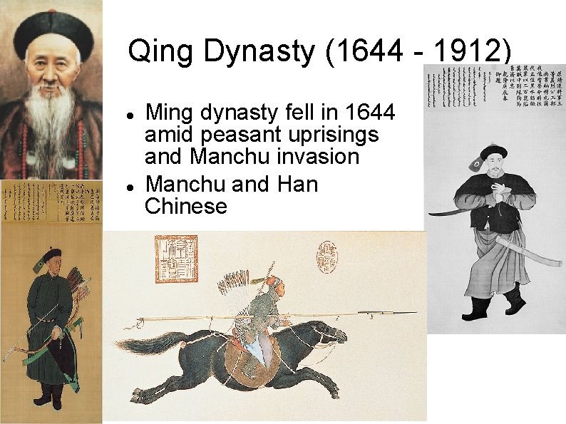 Qing Dynasty (1644 - 1912) Ming dynasty fell in 1644 amid peasant uprisings and