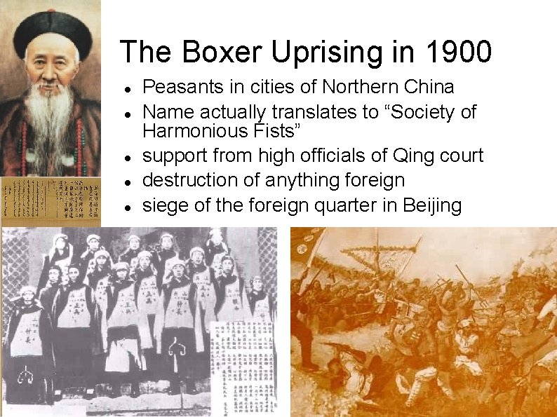 The Boxer Uprising in 1900 Peasants in cities of Northern China Name actually translates