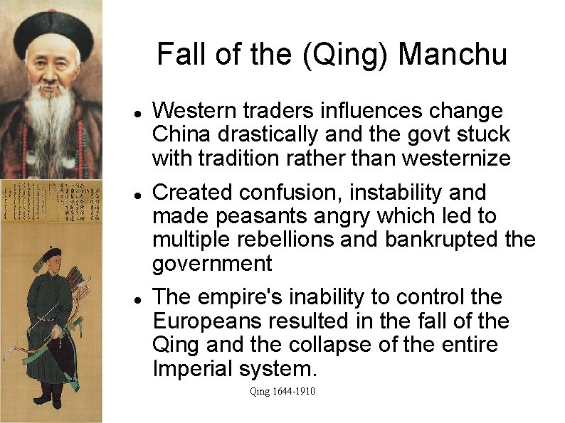 Fall of the (Qing) Manchu Western traders influences change China drastically and the govt