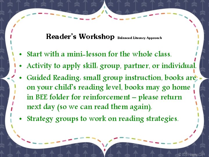 Reader’s Workshop Balanced Literacy Approach • Start with a mini-lesson for the whole class.
