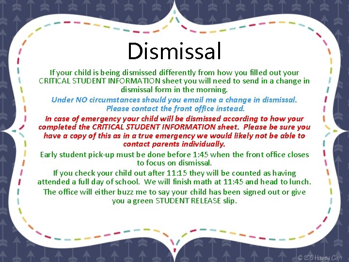 Dismissal If your child is being dismissed differently from how you filled out your
