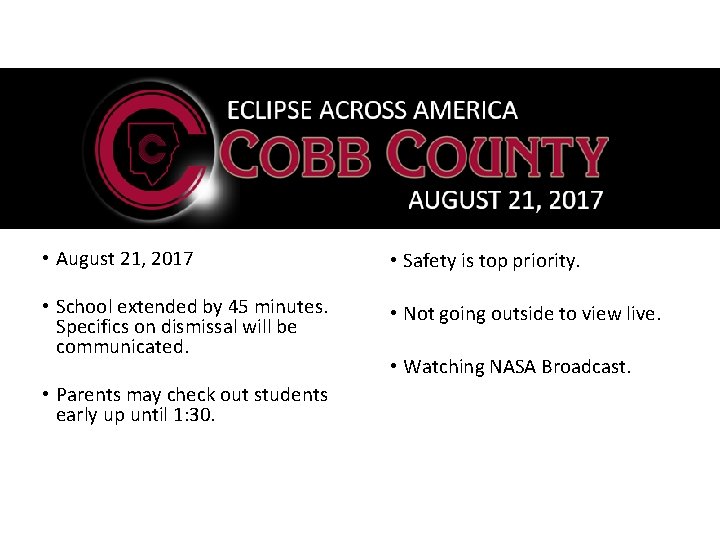  • August 21, 2017 • Safety is top priority. • School extended by