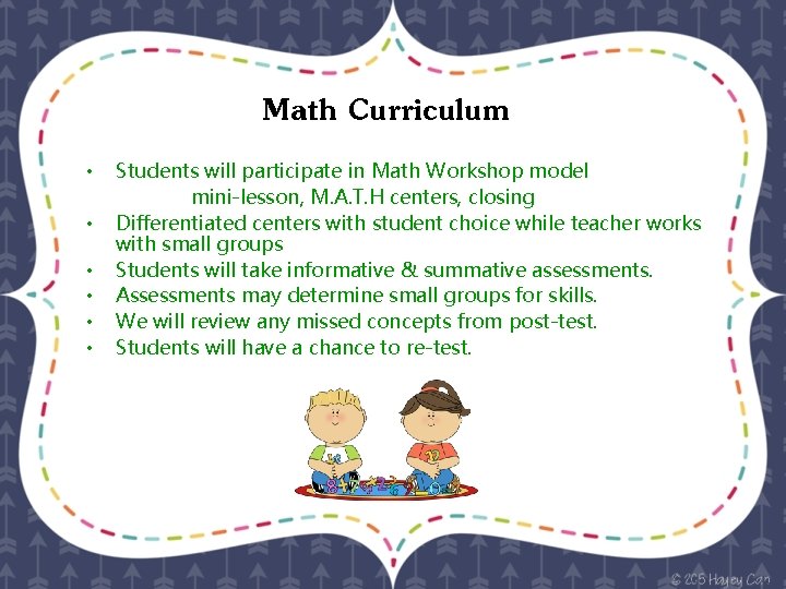 Math Curriculum • • • Students will participate in Math Workshop model mini-lesson, M.