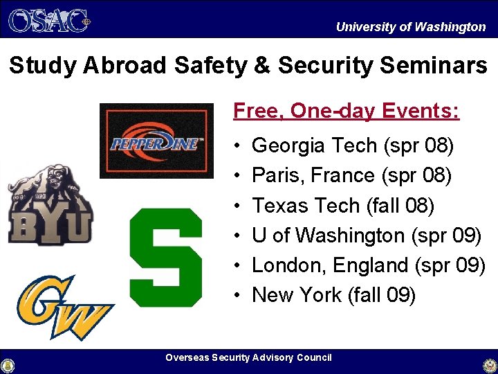 University of Washington Study Abroad Safety & Security Seminars Free, One-day Events: • •