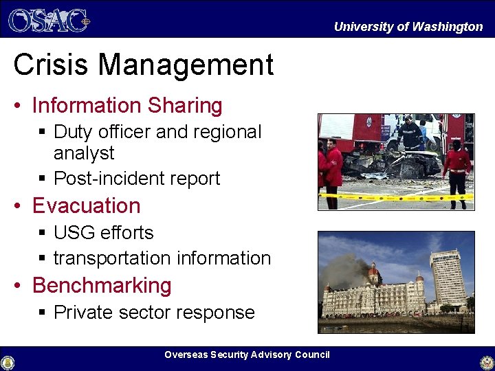 University of Washington Crisis Management • Information Sharing § Duty officer and regional analyst