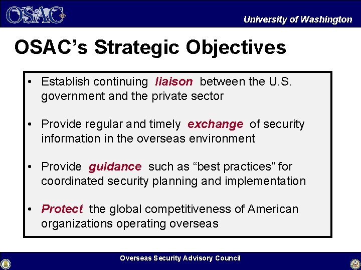 University of Washington OSAC’s Strategic Objectives • Establish continuing liaison between the U. S.