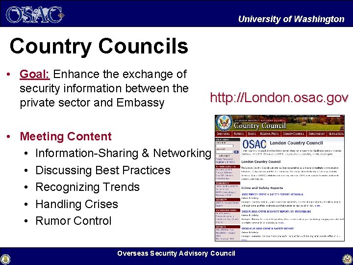 University of Washington Country Councils • Goal: Enhance the exchange of security information between