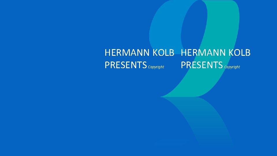 HERMANN KOLB PRESENTS Copyright 