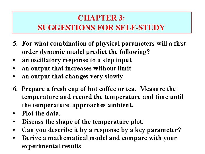 CHAPTER 3: SUGGESTIONS FOR SELF-STUDY 5. For what combination of physical parameters will a