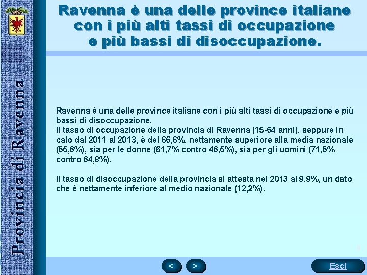 Ravenna è una delle province italiane con i più alti tassi di occupazione e