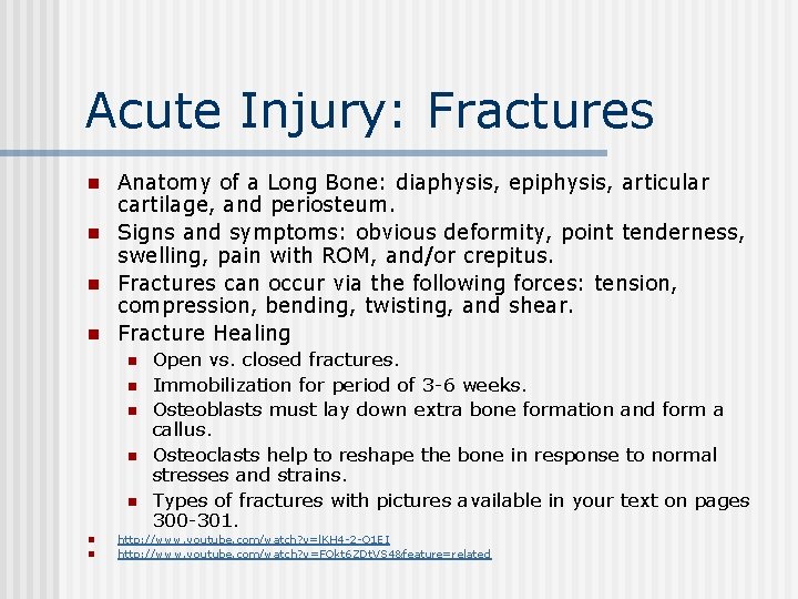 Acute Injury: Fractures n n Anatomy of a Long Bone: diaphysis, epiphysis, articular cartilage,