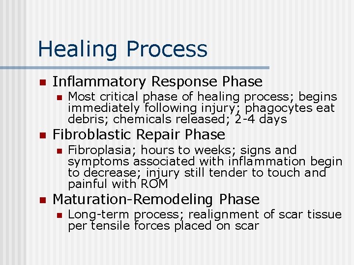 Healing Process n Inflammatory Response Phase n n Fibroblastic Repair Phase n n Most