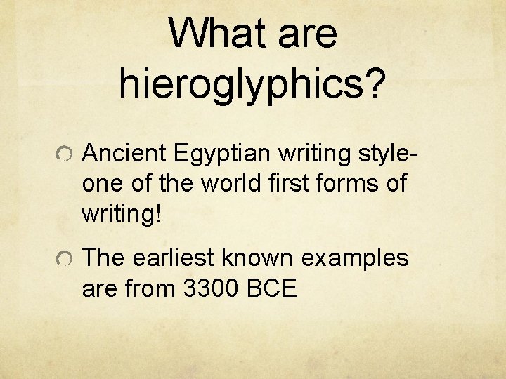 What are hieroglyphics? Ancient Egyptian writing styleone of the world first forms of writing!