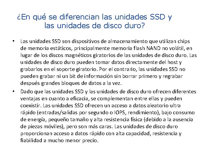 ¿En qué se diferencian las unidades SSD y las unidades de disco duro? •
