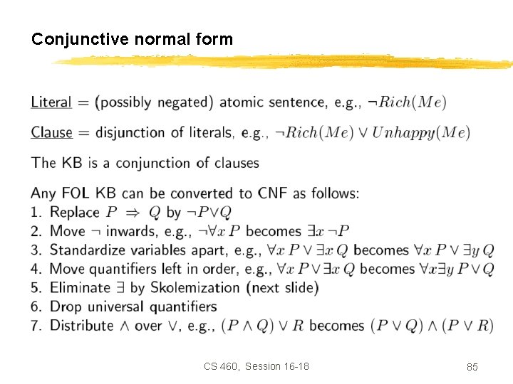 Conjunctive normal form CS 460, Session 16 -18 85 