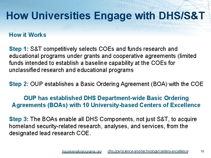 How Universities Engage with DHS/S&T How it Works Step 1: S&T competitively selects COEs