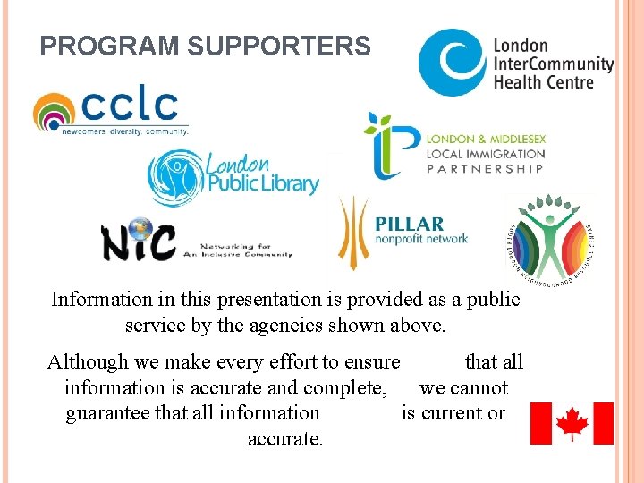 PROGRAM SUPPORTERS Information in this presentation is provided as a public service by the