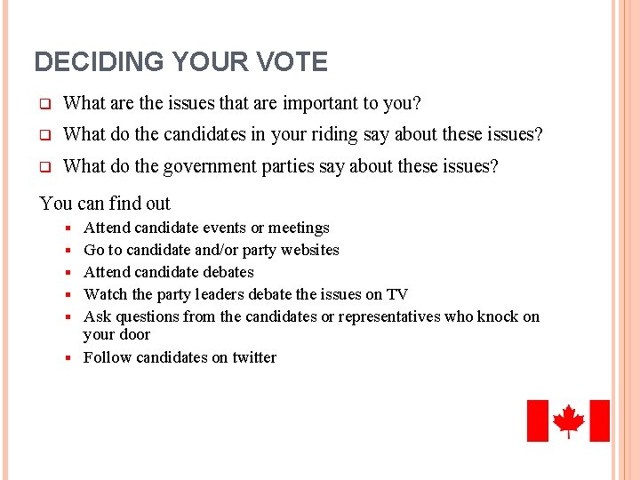 DECIDING YOUR VOTE q What are the issues that are important to you? q