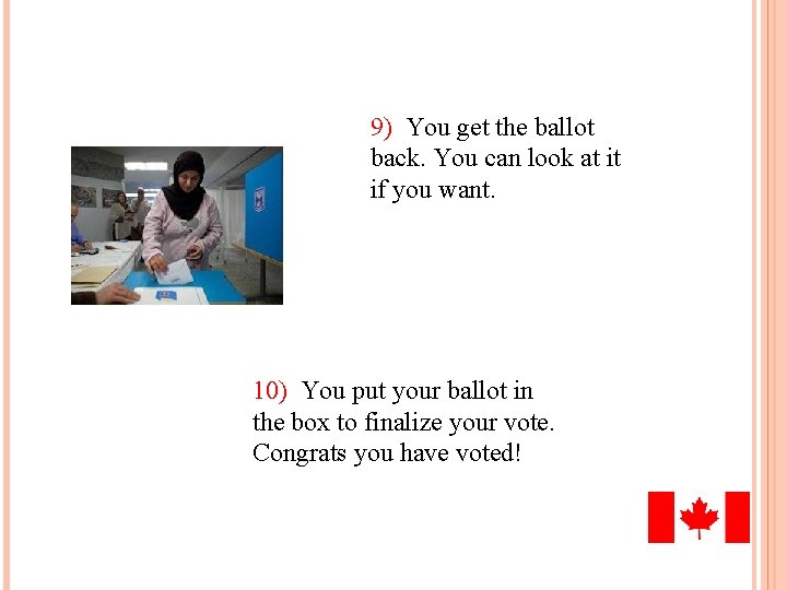 9) You get the ballot back. You can look at it if you want.