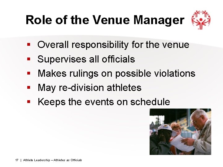 Role of the Venue Manager § § § Overall responsibility for the venue Supervises