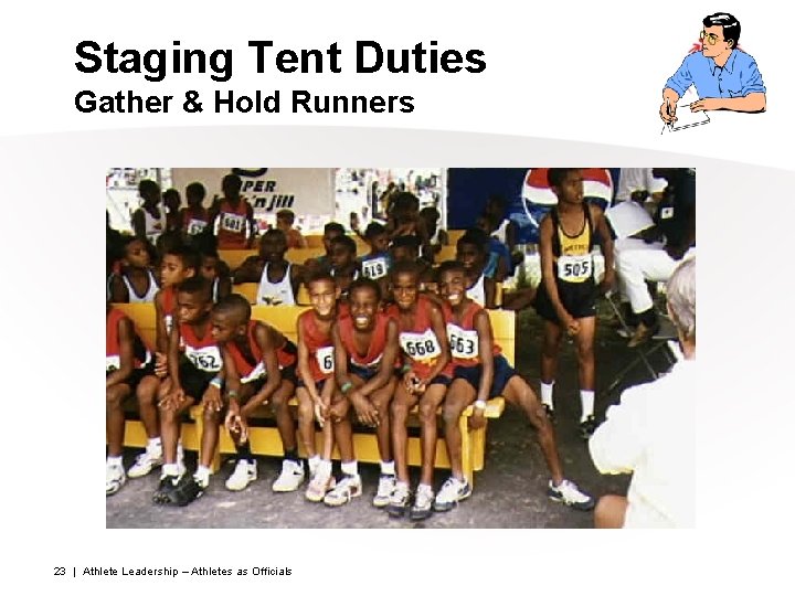 Staging Tent Duties Gather & Hold Runners 23 | Athlete Leadership – Athletes as