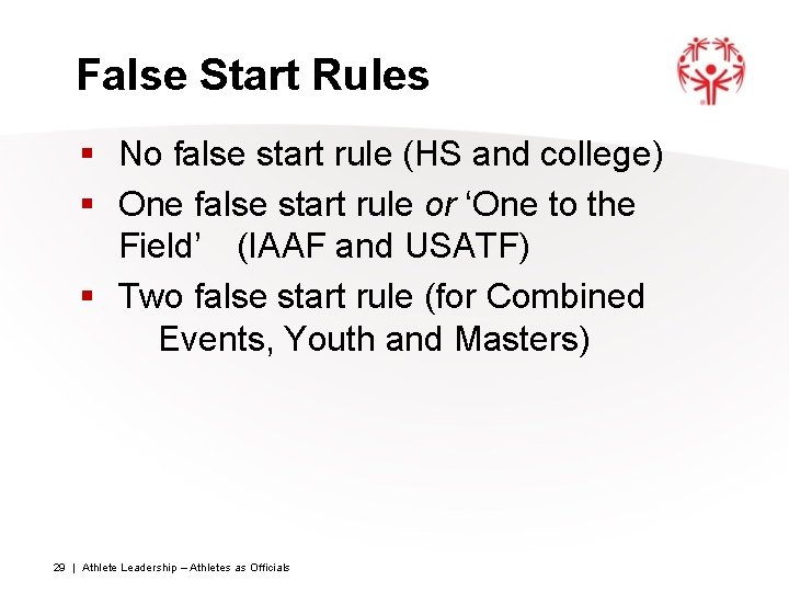 False Start Rules § No false start rule (HS and college) § One false