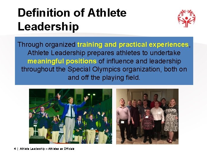 Definition of Athlete Leadership Through organized training and practical experiences, experiences Athlete Leadership prepares