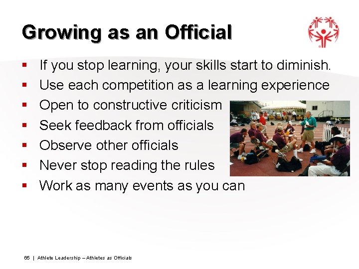 Growing as an Official § § § § If you stop learning, your skills