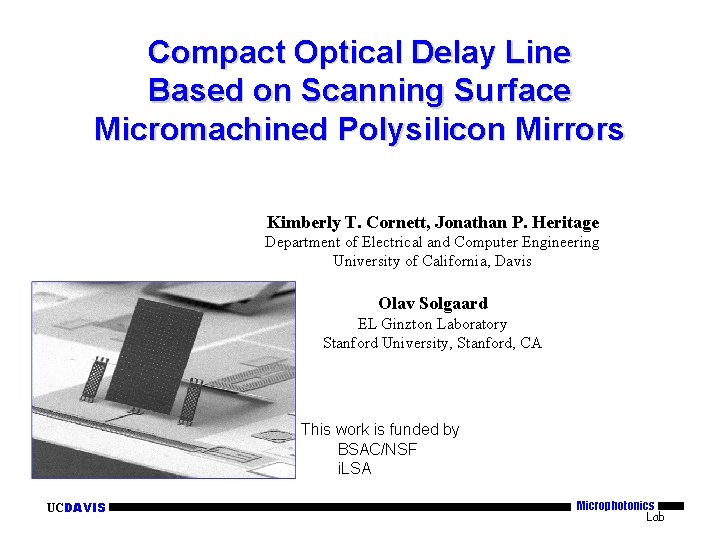 Compact Optical Delay Line Based on Scanning Surface Micromachined Polysilicon Mirrors Kimberly T. Cornett,