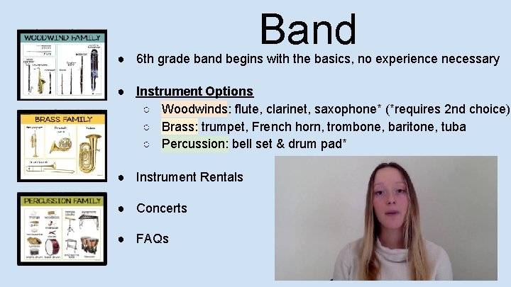 Band ● 6 th grade band begins with the basics, no experience necessary ●