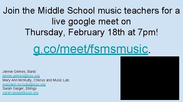 Join the Middle School music teachers for a live google meet on Thursday, February