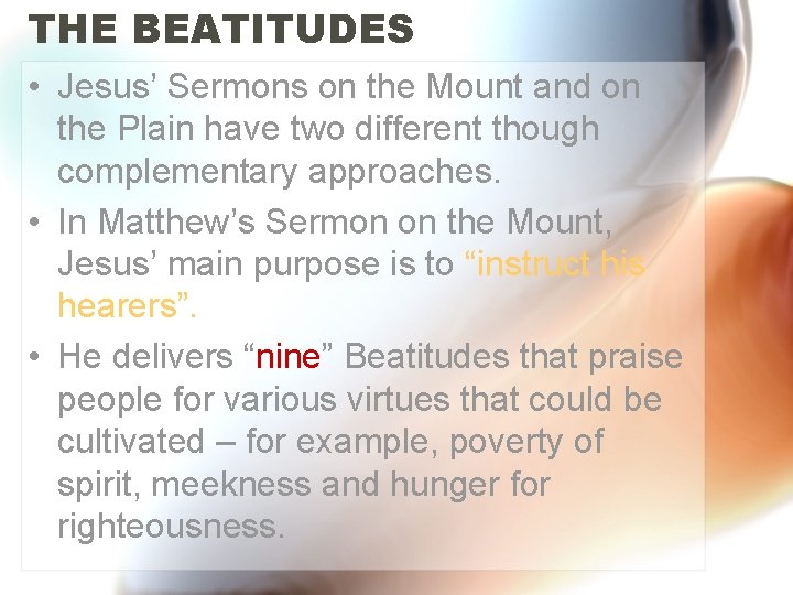 THE BEATITUDES • Jesus’ Sermons on the Mount and on the Plain have two