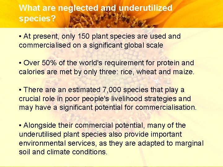 What are neglected and underutilized species? • At present, only 150 plant species are What are neglected and underutilized species? • At present, only 150 plant species are