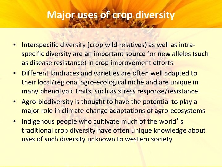 Major uses of crop diversity • Interspecific diversity (crop wild relatives) as well as