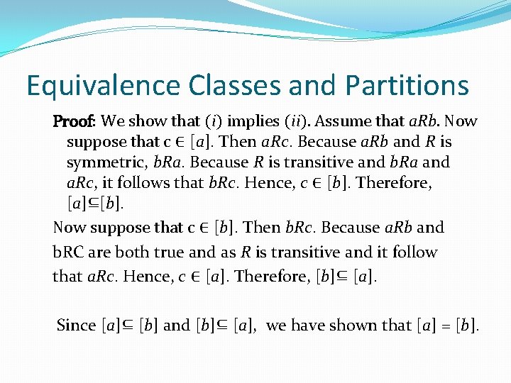 Equivalence Classes and Partitions Proof: We show that (i) implies (ii). Assume that a.