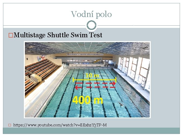 Vodní polo �Multistage Shuttle Swim Test � https: //www. youtube. com/watch? v=EExhz. Y 3