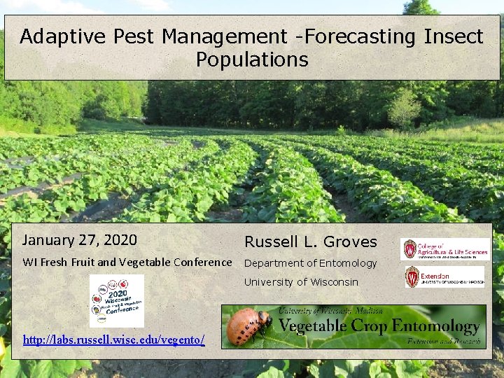 Adaptive Pest Management -Forecasting Insect Populations January 27, 2020 Russell L. Groves WI Fresh Adaptive Pest Management -Forecasting Insect Populations January 27, 2020 Russell L. Groves WI Fresh