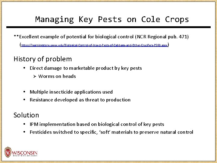 Managing Key Pests on Cole Crops **Excellent example of potential for biological control (NCR Managing Key Pests on Cole Crops **Excellent example of potential for biological control (NCR