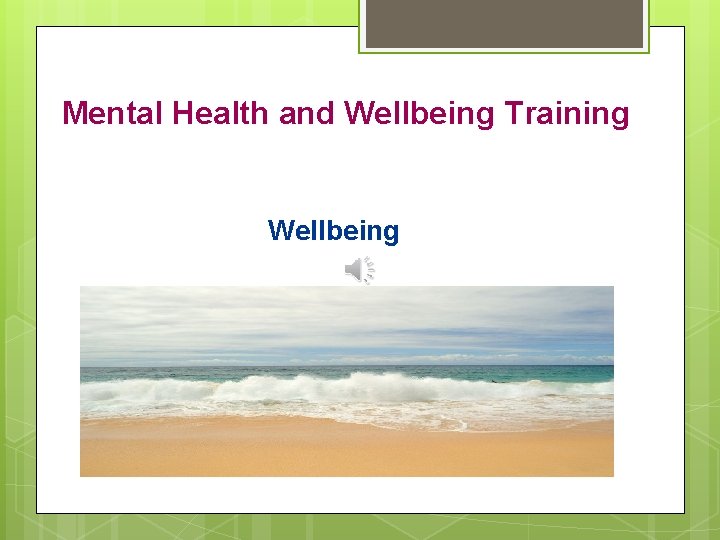 Mental Health and Wellbeing Training Wellbeing 