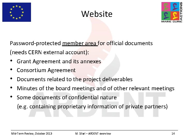 Website Password-protected member area for official documents (needs CERN external account): • Grant Agreement