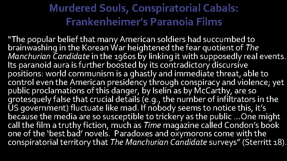Murdered Souls, Conspiratorial Cabals: Frankenheimer’s Paranoia Films “The popular belief that many American soldiers
