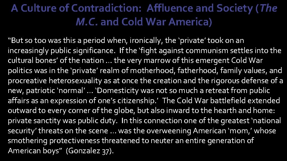 A Culture of Contradiction: Affluence and Society (The M. C. and Cold War America)