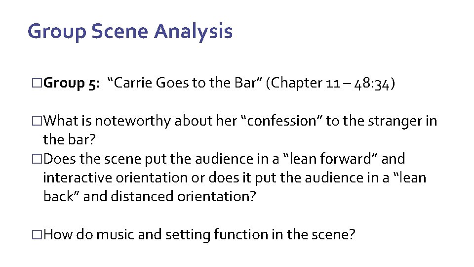 Group Scene Analysis �Group 5: “Carrie Goes to the Bar” (Chapter 11 – 48: