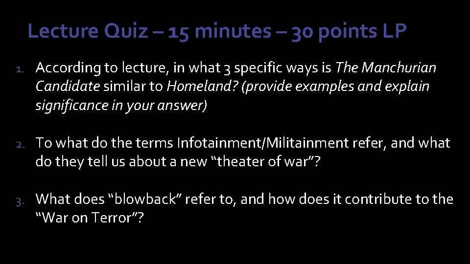 Lecture Quiz – 15 minutes – 30 points LP 1. According to lecture, in